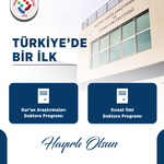 Türkiye’de Bir İlk: Kur’an Araştırmaları ve Kıraat İlmi Doktora Programlarımız Açıldı